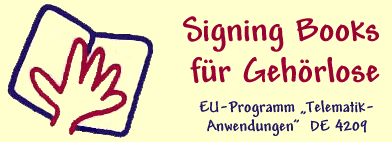Signing Books for the Deaf: EU-Programm Telematik-Anwendungen DE 4209