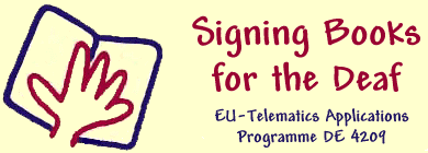Signing Books for the Deaf: EU-Telematics Applications Programme DE 4209