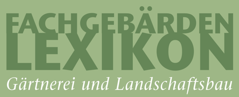 Fachgebärdenlexikon Gärtnerei und Landschaftsbau